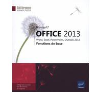 Office 2013 : Word, Excel, PowerPoint, Outlook 2013: Fonctions de base