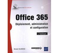 Office 365 - Déploiement, administration et configuration (2e édition)
