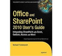 Office and Sharepoint 2010 User's Guide Michael Antonovich (Auteur)