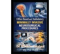 Office-Based and Ambulatory Minimally Invasive Neurosurgical Procedures: Patient Selection, Technique, Safety, Imaging, and Practice Design