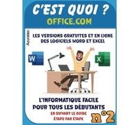 Office.com - C'est quoi ? Les versions gratuites en ligne de Word et Excel 365: Office 365 facile pour tous les débutants (Enfants, Parents et Seniors)