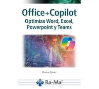 Office + Copilot. Optimiza Word, Excel, Powerpoint y Teams
