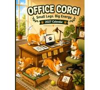 Office Corgi Calendar 2027: Small Legs, Big Energy at Work, Office Humor, Coffee Breaks