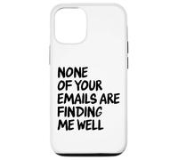 Office - Drôle None of Your Email are Finding Me Well Coque pour iPhone 12/12 Pro