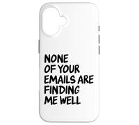 Office - Drôle None of Your Email are Finding Me Well Coque pour iPhone 16