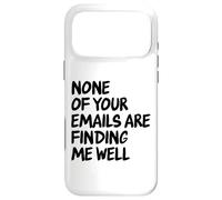 Office - Drôle None of Your Email are Finding Me Well Coque pour iPhone 17 Pro Max