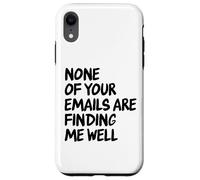 Office - Drôle None of Your Email are Finding Me Well Coque pour iPhone XR