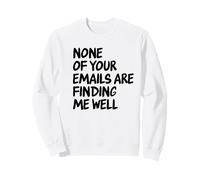 Office - Drôle None of Your Email are Finding Me Well Sweatshirt