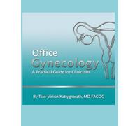 Office Gynecology: A Practical Guide for Clinicians
