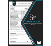 Office Health and Safety Inspection Checklist Book: Workplace Safety Inspection Forms for Offices, Facilities, Buildings & Occupational Health Compliance Audits