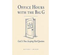 Office Hours With the Big G: God is Now Accepting Hard Questions.