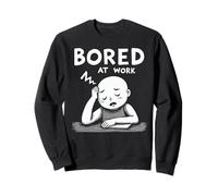 Office Humor Lovers Bored at Work Funny Lazy Workers Sweatshirt