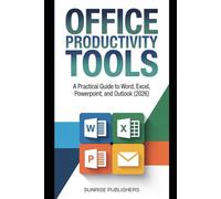 Office Productivity Tools: A Practical Guide to Word, Excel, PowerPoint, and Outlook (2026)
