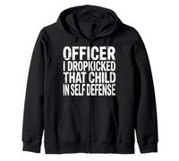 Officer I Dropkicked That Child in Self Defense - Sweat à Capuche