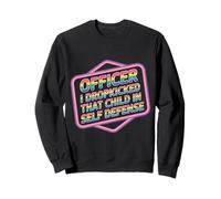 Officer I Dropkicked That Child in Self Defense - Sweatshirt