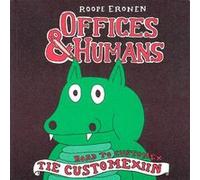 OFFICES & HUMANS - Nouvelle Edition Roope Eronen (Auteur), Kirsi Kinnunen (Traduction)