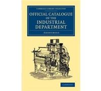 Official Catalogue of the Industrial Department - Cambridge University Press - Cambridge University Press - Livre en Anglais - Paperback Cambridge University PressCambridge University Press (Auteur)