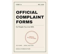 Official Complaint Forms for People You Live With: 100 Complaint Forms to Fill In and Hand Over