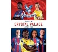 Official Crystal Palace Fc Annual 2025