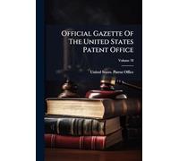 Official Gazette Of The United States Patent Office