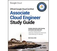 Official Google Cloud Certified Associate Cloud Engineer Study Guide