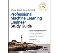 Official Google Cloud Certified Professional Machine Learning Engineer Study Guide by Pratap Ramamurthy Pratap Ramamurthy (Auteur)