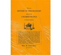 Official History of Freemasonry Among the Colored People in North America William H. Grimshaw (Auteur)