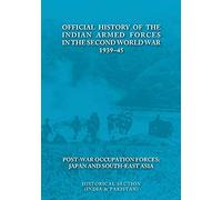 Official History Of The Indian Armed Forces In The Second World War 1939-45 Post-War Occupation Forces