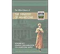 Official History Of The Ministry Of Munitions Volume Ii, Part 2