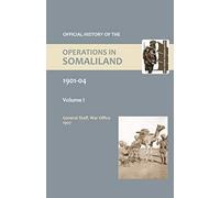 Official History Of The Operations In Somaliland, 1901-04 Volume One