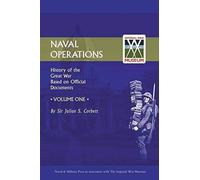 Official History Of The War. Naval Operations - Volume I