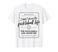 Official I Didn't Choose The Pickleball Life T-Shirt