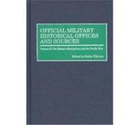 Official Military Historical Offices and Sources: Volume II: The Western Hemisphere and the Pacific Rim