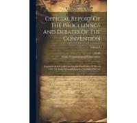 Official Report Of The Proceedings And Debates Of The Convention: Assembled At Salt Lake City On The Fourth Day Of March 1895, To Adopt A Constitution