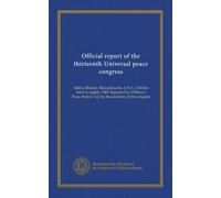 Official report of the thirteenth Universal peace