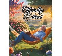 Official Retired: Commemorative Book for just retired man to collect messages from job friends and cooperating people