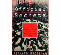 Official Secrets: What the Nazis Planned, What the British and Americans Knew
