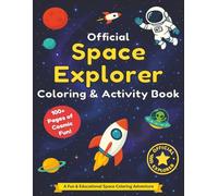 Official Space Explorer Coloring & Activity Book: A Fun & Educational Space Coloring Adventure!