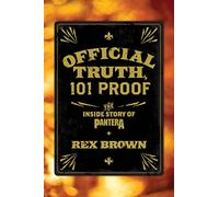 Official Truth, 101 Proof: The Inside Story of Pantera