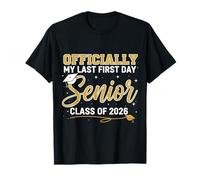 Officially A Senior 2026 My Last First Day Class of 2026 T-Shirt