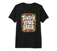 Officiel Adolescent 13ème Anniversaire Garçon Treize Ans Plus Tard T-Shirt Haut de Gamme