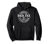 Officiel Dad Tax Not Poison Fête des Pères Papa Humour Homme Sweat à Capuche