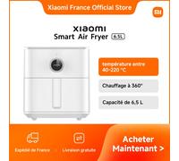 [Officiel] Friteuse à air intelligente Xiaomi 6,5 L | Chauffage à 360° ° Capacité de 6,5 L, température entre 40-220 ° C BLANC