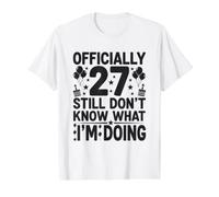 Officiellement 27 Je ne Sais Toujours Pas ce Que Je Fais T-Shirt Graphique avec Valeur