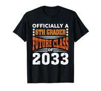 Officiellement Une 6e année Future Class 2033 Premier Jour Grade 6 T-Shirt