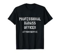 Officier de Badass Professionnel à Votre Service Droit de la Police T-Shirt