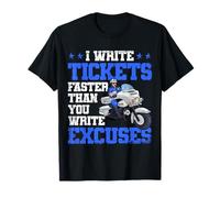 Officier de Police, Je rédige des Billets Plus Vite Que Vous n'écrivez des Excuses T-Shirt