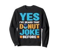 Officier de Police : Oui, J'Ai déjà Entendu Cette Blague sur Les Beignets. Sweatshirt