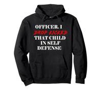 Officier I Drop Kicked That Child in Self Defense Sweat à Capuche