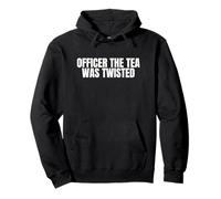 Officier The Tea Was Twisted Funny Gen Z Drinking Meme Witty Sweat à Capuche